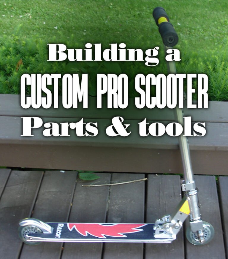 BuildingACustomProScooterPartsAndTools
