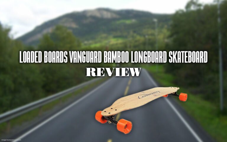 loaded-boards-vanguard-bamboo-longboard-skateboard-review